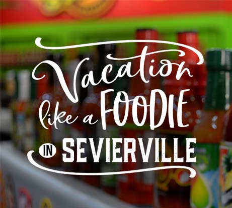 Vacation Like A Foodie in Sevierville